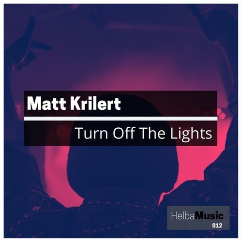 Matt Krilert-Turn off the Lights