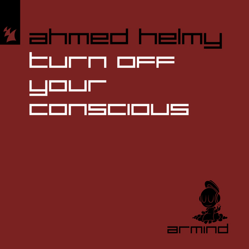Ahmed Helmy-Turn Off Your Conscious