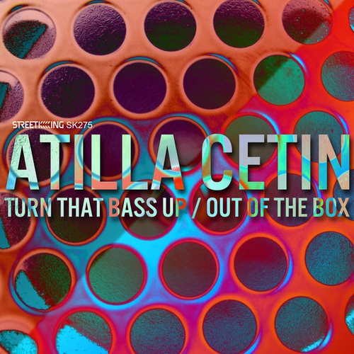 Atilla Cetin-Turn That Bass Up / Out Of The Box