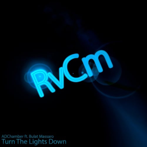 ADChamber, Bulat Massaro-Turn The Lights Down