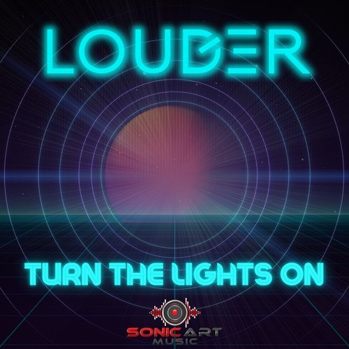 Louder-Turn the Lights On