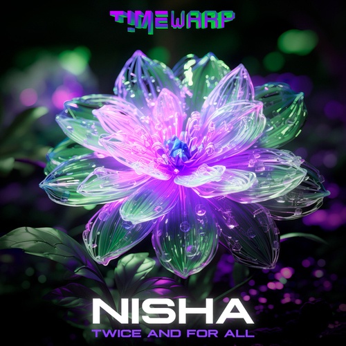 Nisha-Twice And For All