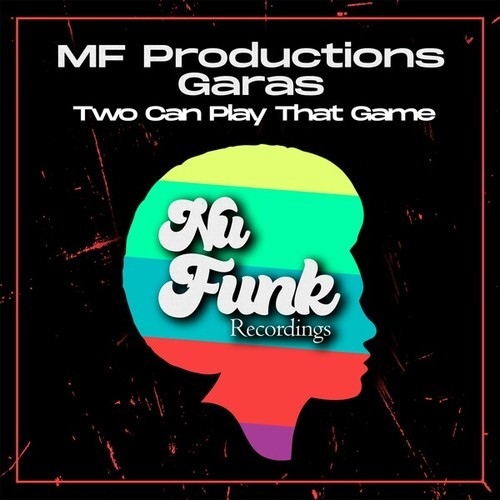 MF Productions, Garas-Two Can Play That Game