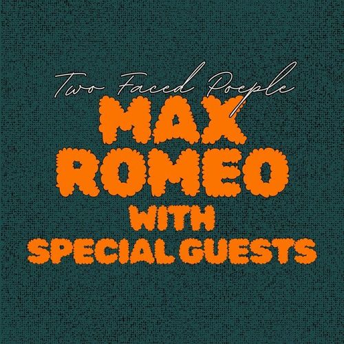 Two Faced People: Max Romeo with Special Guests