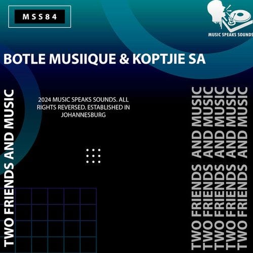 Botle MusiiQue, KoptjieSA-Two Friends and Music