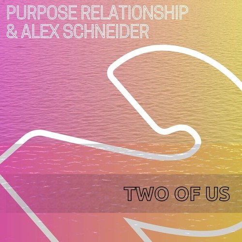 Purpose Relationship, Alex Schneider-Two of Us