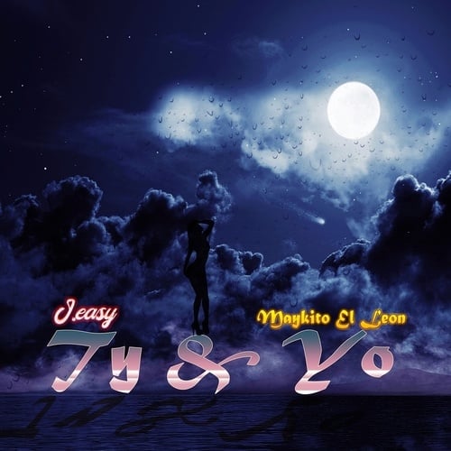 J.easy, Maykito El Leon-Ty Y Yo (feat. Maykito El Leon)