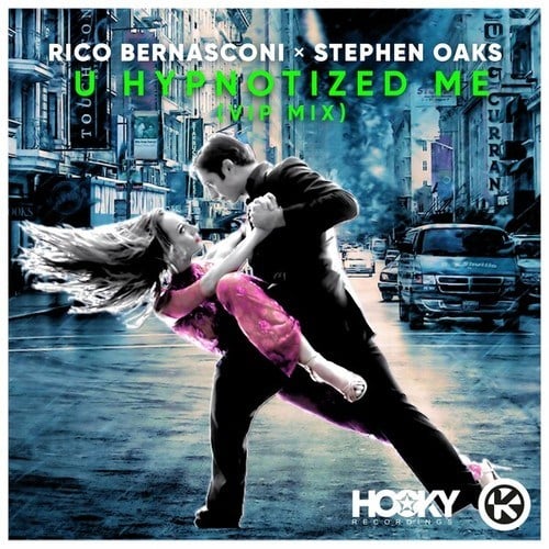 Rico Bernasconi, Stephen Oaks-U Hypnotized Me (VIP Mix)
