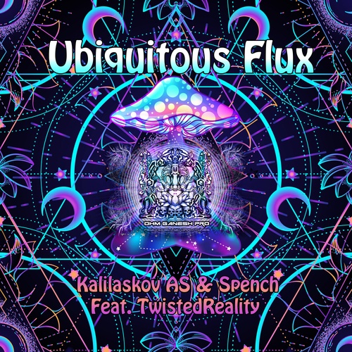 Kalilaskov As, Spench, Twisted Reality-Ubiquitous Flux (feat. Twisted Reality)