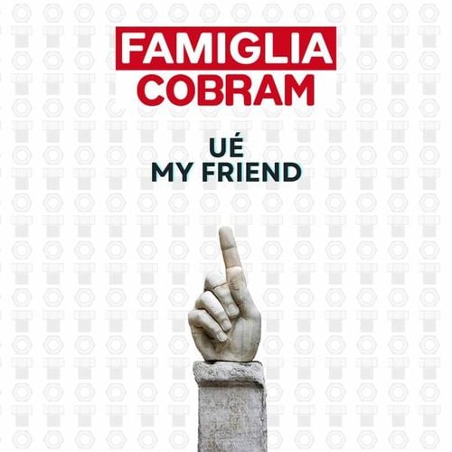 Famiglia Cobram-Ué My Friend