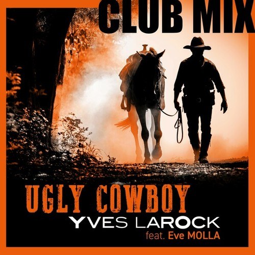 Yves Larock, Eve Molla-Ugly Cowboy ( Club Mix)
