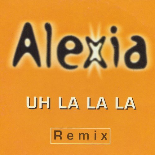 Alexia, Fargetta-Uh La La La (Remix)