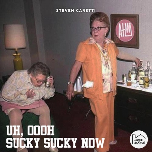 Steven Caretti-Uh, Oooh Sucky Sucky Now