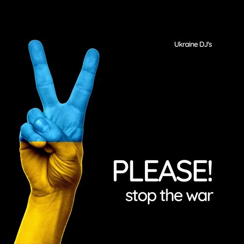 Various Artists-Ukraine DJ's - Please! Stop the War