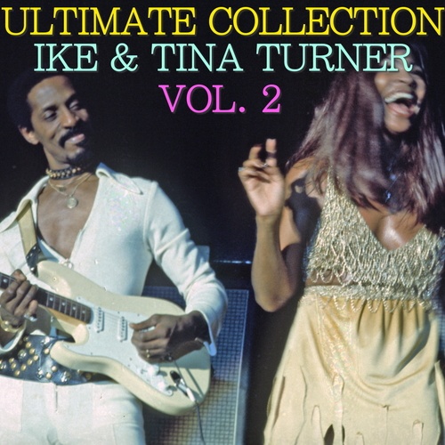 Ike & Tina Turner-Ultimate Collection: Ike & Tina Turner Vol. 2