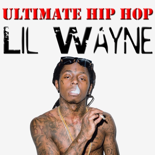 Lil Wayne, Mack Maine, Juelz Santana-Ultimate Hip Hop: Lil Wayne