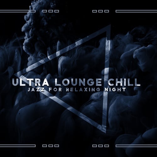 Ultra Lounge Chill Jazz for Relaxing Night
