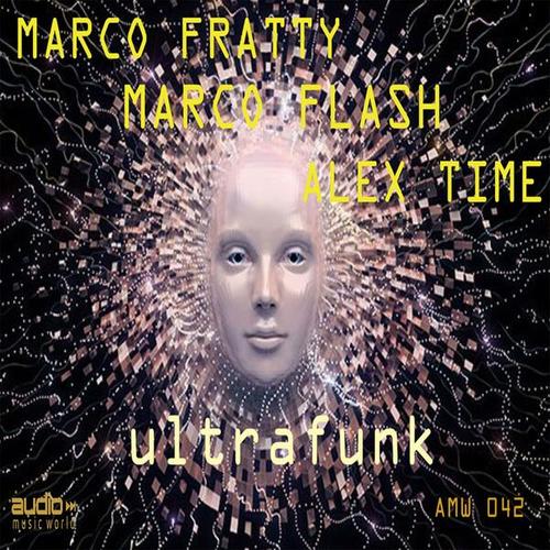 Marco Fratty, Marco Flash, Alex Time-Ultrafunk
