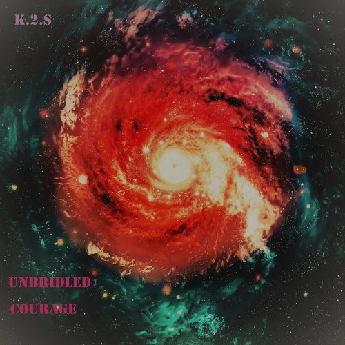 K.2.S-Unbridled Courage