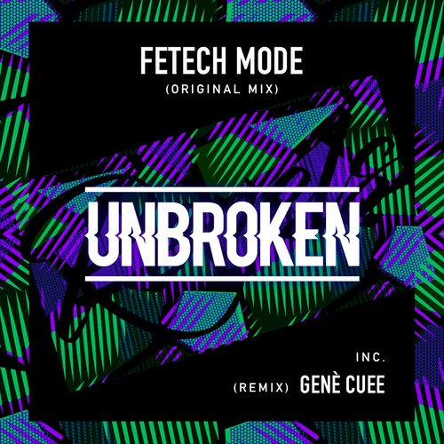Fetech Mode, Genè Cuee-Unbroken (Genè Cuee Remix)