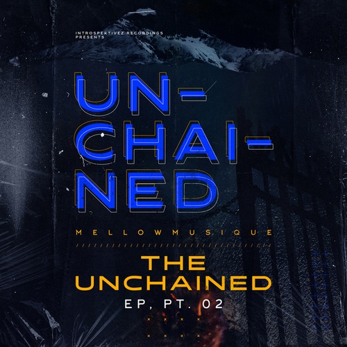 MellowMusiQue-Unchained, Pt. 2