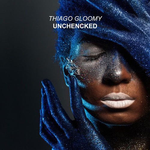 Thiago Gloomy-Unchencked