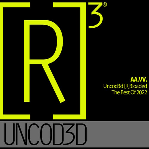 Uncod3d [R]3loaded - The Best Of 2022
