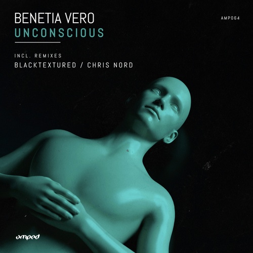 Benetia Vero, Blacktextured, Chris Nord-Unconscious