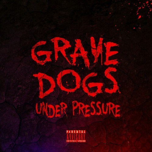 Grave Dogs-Under Pressure