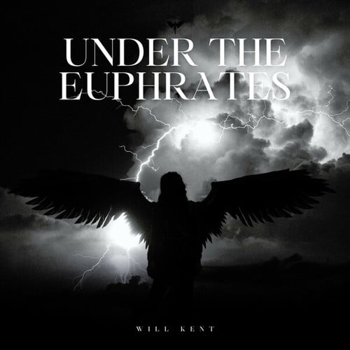 Will Kent-Under The Euphrates