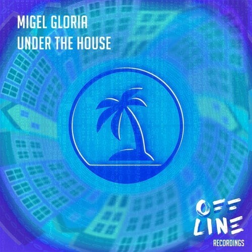 Migel Gloria-Under the House