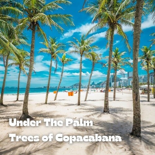 Under the Palm Trees of Copacabana