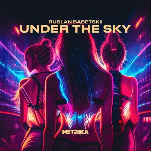 Ruslan Babetskii-Under the Sky (Extended Mix)