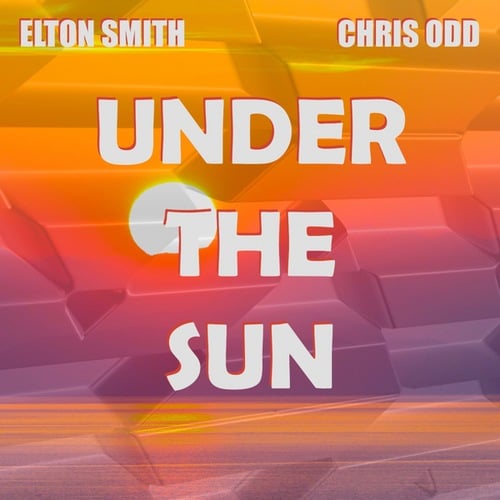 Elton Smith, Chris Odd-Under The Sun