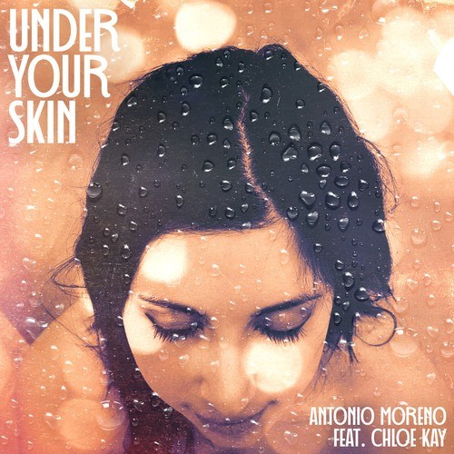 Antonio Moreno, Chloe Kay-Under Your Skin