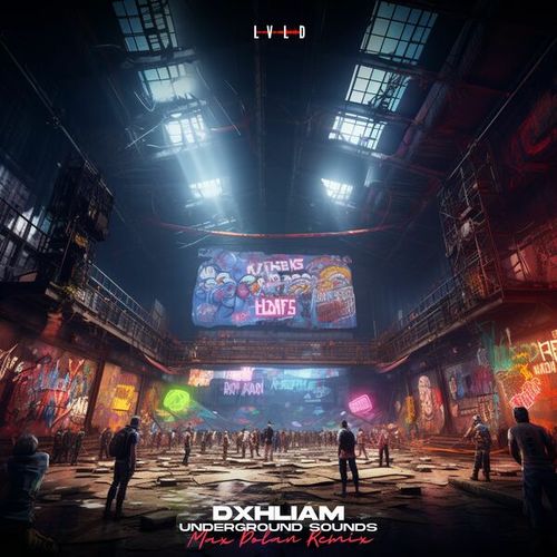 DxhLiam, Max Dolan-Underground Sounds