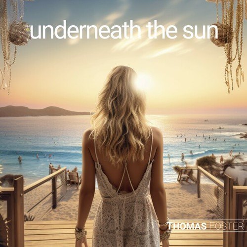 Thomas Foster-Underneath the Sun (Radio Edit)