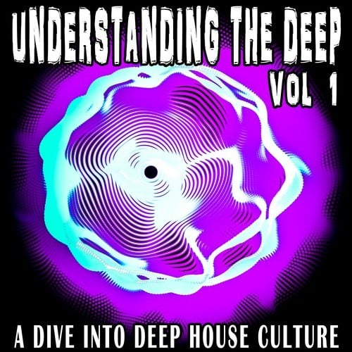 Various Artists-Understanding the Deep, Vol. 1 (A Dive into Deep House Culture)