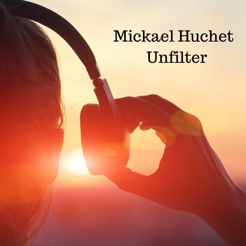 Mickaël Huchet-Unfilter (Radio Edit)
