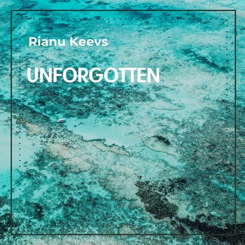Rianu Keevs-Unforgotten