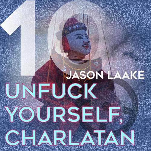 Jason Laake-Unfuck Yourself/Charlatan
