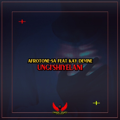 Afrotone-SA, Kay-Divine-Ungi' Shiyelani