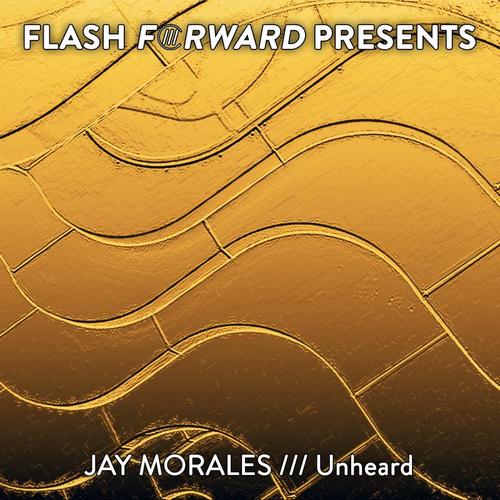 Jay Morales-Unheard