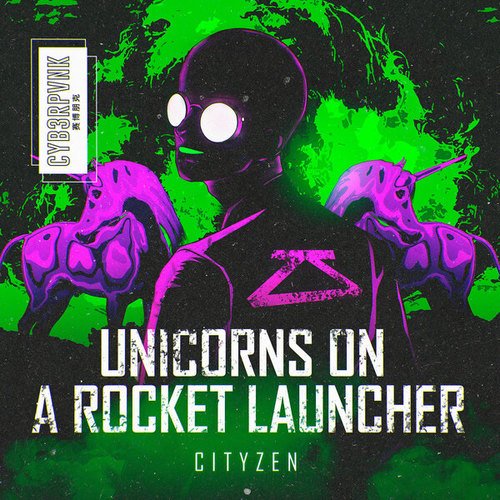 Cityzen-Unicorns On A Rocket Launcher