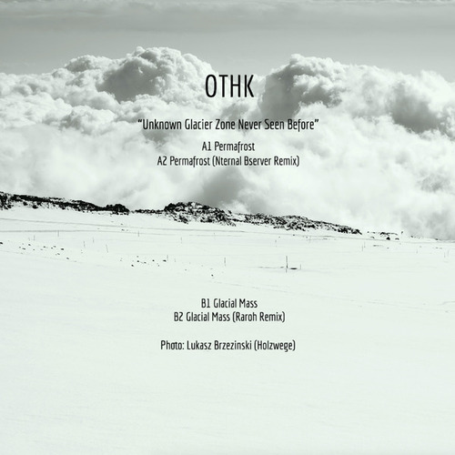 OTHK, Nternal Bserver, Raroh-Unknown Glacier Zone Never Seen Before (Nternal Bserver & Raroh Remixes)