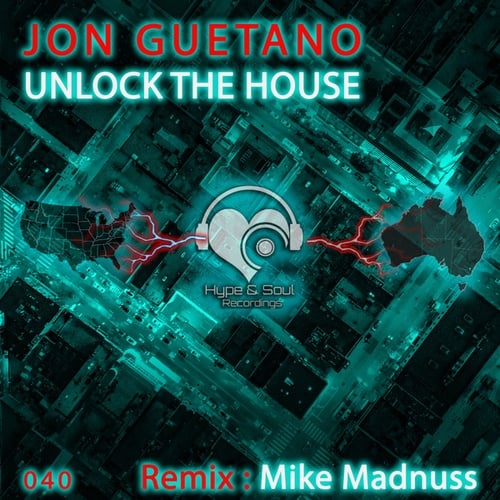 Jon Guetano, Mike Madnuss-Unlock the house