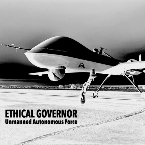 Ethical Governor-Unmanned Autonomous Force