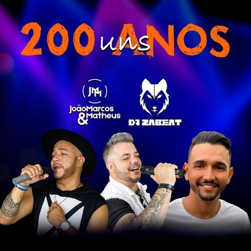 DJ Zabeat, João Marcos E Matheus-Uns 200 Anos