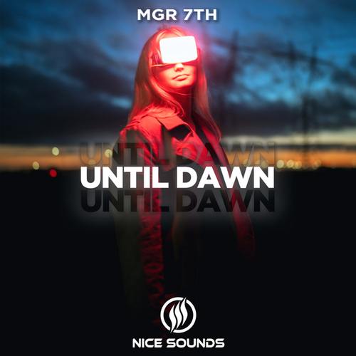 MGR 7TH-Until Dawn