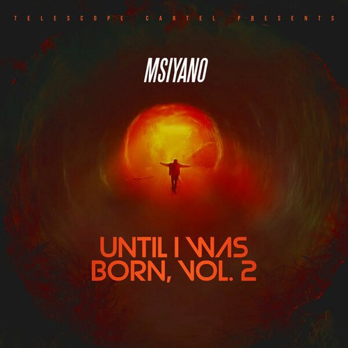 Msiyano-Until I Was Born, Vol. 2